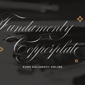 Kurs kaligrafii online: Fundamenty Copperplate