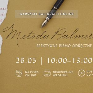 3-godzinny warsztat kaligrafii online: „Metoda Palmera”