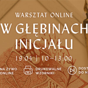 W głębinach inicjału. Kreatywny warsztat online.